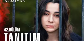 Aldatmak YENİ BÖLÜM (42. BÖLÜM) ne zaman, fragman yayınlandı mı? Aldatmak yeni bölüm ne zaman başlıyor, bu akşam var mı?