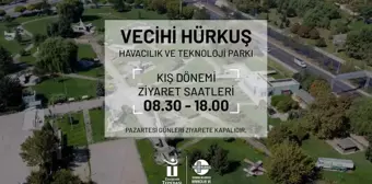 Vecihi Hürkuş Havacılık ve Teknoloji Parkı Ziyaret Saatleri Güncellendi