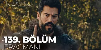 Kuruluş Osman YENİ BÖLÜM (139. BÖLÜM) ne zaman, fragman yayınlandı mı? Kuruluş Osman yeni bölüm ne zaman başlıyor, bu akşam var mı?