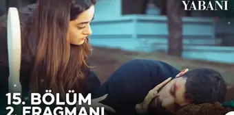 Yabani YENİ BÖLÜM (15. BÖLÜM) ne zaman, fragman yayınlandı mı? Yabani yeni bölüm ne zaman başlıyor, bu akşam var mı?