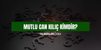 Can Kılıç kimdir? 15 Temmuz şehidi Mutlu Can Kılıç kimdir?