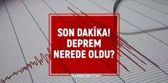 AZ ÖNCE DEPREM NEREDE OLDU SON DAKİKA! AFAD Kandilli Rasathanesi son depremler 24 Nisan!