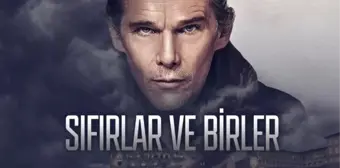 Sıfırlar ve Birler filmi oyuncuları kim? Sıfırlar ve Birler filmi konusu, oyuncuları ve Sıfırlar ve Birler özeti!