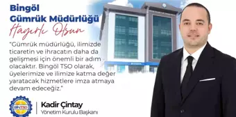 Bingöl'e gümrük müdürlüğü kurulması için olumlu yanıt alındı