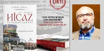 Eğitimci-Yazar Vedat Önal'ın '21. Yüzyıl Hicaz Seyahatnamesi' Kitabı Çıktı