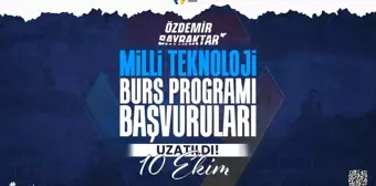 Özdemir Bayraktar Milli Teknoloji Burs Programı Başvuru Süresi Uzatıldı