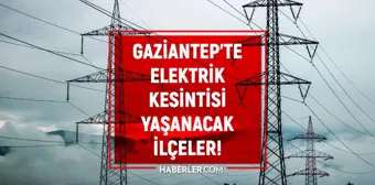 Gaziantep elektrik kesintisi! 31 Ekim Şahinbey, Nizip, Nurdağı elektrik kesintisi listesi