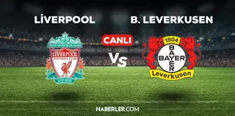 Liverpool Bayer Leverkusen CANLI izle! (ŞİFRESİZ) Liverpool Bayer Leverkusen maçı hangi kanalda, canlı yayın nerede ve nasıl izlenir?