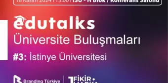 EduTalks Etkinliği 18 Kasım'da İstinye Üniversitesi'nde!