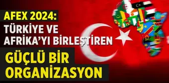 AFEX 2024 İş Forumu ve Fuarı: Afrika iş dünyası ve Türkiye'nin işbirliği fırsatları