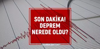 En son deprem ne zaman oldu? 21 Kasım az önce nerede, kaç şiddetinde deprem oldu?