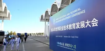 2024 Dünya Mesleki ve Teknik Eğitimi Geliştirme Konferansı Tianjin'de Başladı