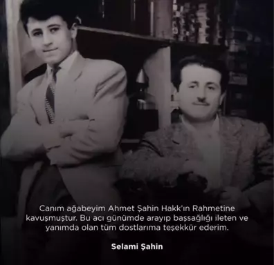 Ünlü Sanatçı Selami Şahin'in Ağabeyi Hayatını Kaybetti