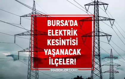 Bursa elektrik kesintisi! 18 Ocak Yıldırım, İnegöl, Mudanya elektrik kesintisi ne zaman gelecek?