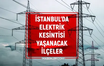 İstanbul elektrik kesintisi! 18 Ocak Küçükçekmece, Maltepe, Sultangazi elektrik kesintisi ne zaman gelecek?