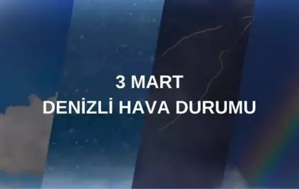 DENİZLİ HAVA DURUMU: 3 Mart Pazartesi Denizli hava durumu nasıl? Denizli için hava durumu tahminleri