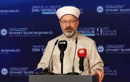 Diyanet İşleri Başkanı Erbaş: Yabancı Dilde Dini Yayın Sayısı 995'e Ulaştı