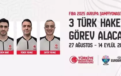 FIBA 2025 Avrupa Basketbol Şampiyonası'nda Türk Hakemler Görev Alacak