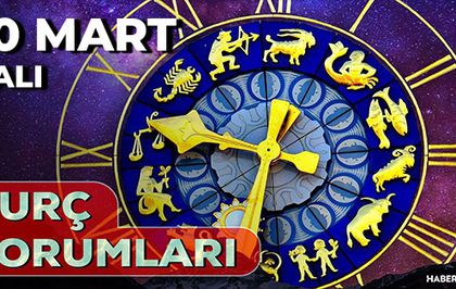 10 Mart Burç Yorumları! 2026 günlük burç yorumları AŞK, EVLİLİK, KARİYER Boğa, Akrep, Aslan burcu yorumu