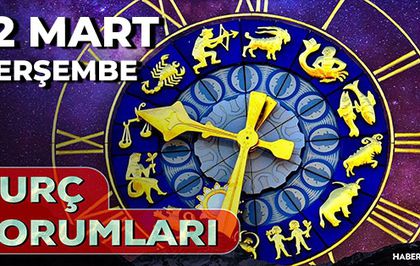 12 Mart Burç Yorumları! 2026 günlük burç yorumları AŞK, EVLİLİK, KARİYER Aslan, Akrep, Başak burcu yorumu
