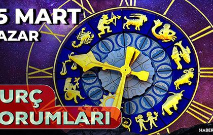 15 Mart Burç Yorumları! 2026 günlük burç yorumları AŞK, EVLİLİK, KARİYER Koç, Başak, Yay burcu yorumu