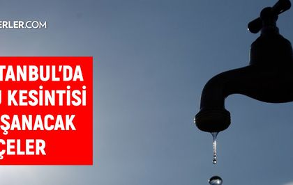 İstanbul İSKİ su kesintisi! 16-17 Mart İstanbul'da su kesintisi ne zaman bitecek, sular ne zaman gelecek?