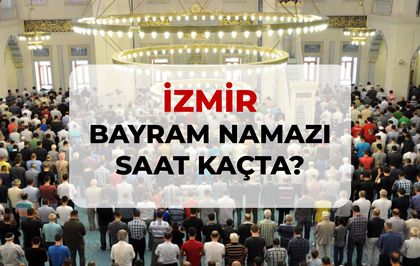 İzmir bayram namazı saat kaçta? 2026 DİYANET İzmir bayram namazı saati!