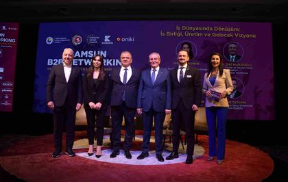 Samsun B2B Networking etkinliğinde 1 milyar 745 milyon TL'lik ticari potansiyel