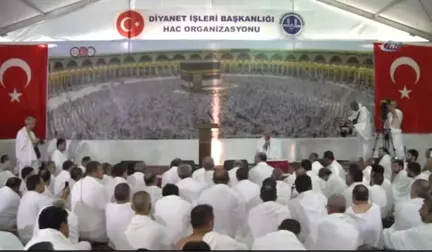 Arafat'ta Vakfe Duası- Diyanet İşleri Başkan Vekili Keleş : - 