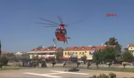 Muğla Rahatsızlanınca Helikopterle Antalya'ya Sevk Edildi