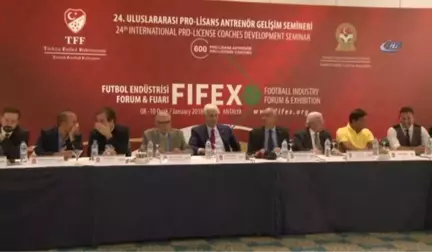 24. Uluslararası Pro-Lisans Antrenör Gelişim Semineri ve Fıfex'in Basın Toplantısı Gerçekleştirildi