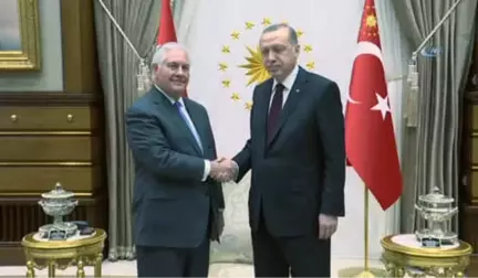 Cumhurbaşkanı Erdoğan, ABD Dışişleri Bakanı Tillerson'ı Kabul Etti