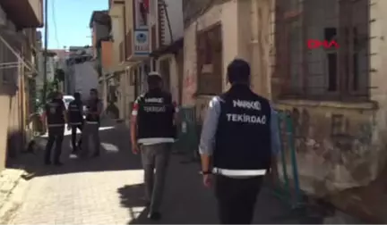 Tekirdağ Narkotik Ekipleri Şehri Didik Didik Aradı