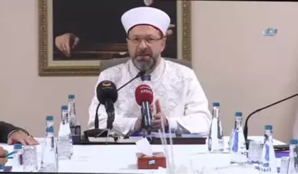 Diyanet İşleri Başkanı Prof. Dr. Ali Erbaş: 