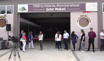 Afyonkarahisar Kent Maketi Açıldı