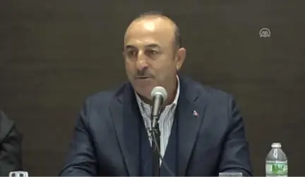 Dışişleri Bakanı Çavuşoğlu: 