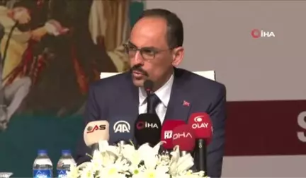 Cumhurbaşkanı Sözcüsü İbrahim Kalın: 