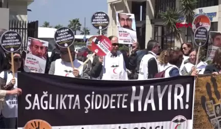 İzmir 17 Nisan'ın 'Sağlıkta Şiddetle Mücadele Günü' Olmasını İstediler