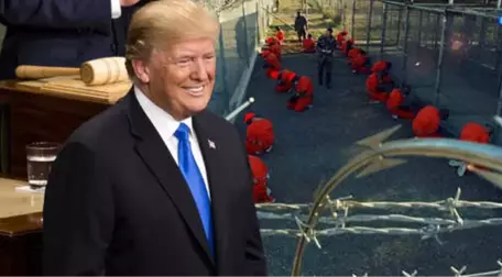 Trump'tan Guantanamo'yu Kapatmama Kararı