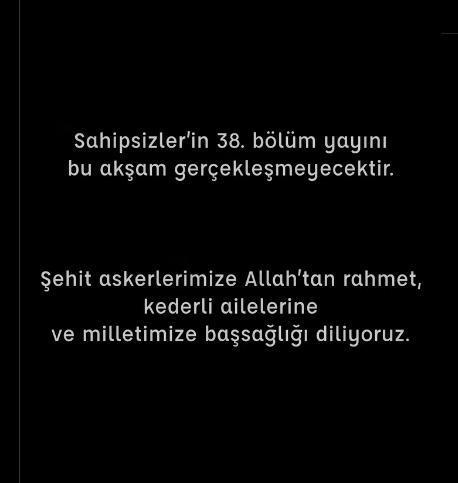 Sahipsizler neden yok, Sahipsizler yeni bölüm neden yayınlanmadı, bu hafta Sahipsizler yeni bölüm yok mu?