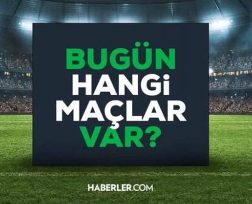 >18 OCAK PAZAR GÜNÜN MAÇLARI: Bugün hangi maçlar var? Bugünkü maçlar hangi kanalda, saat kaçta oynanacak?