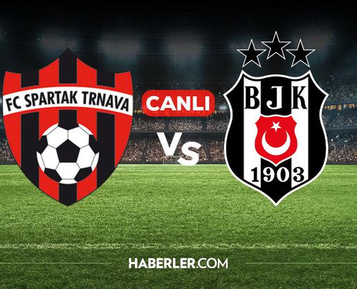 >Spartak Trnava Beşiktaş CANLI İZLE! Spartak Trnava Beşiktaş maçı hangi kanalda, nereden izlenir?