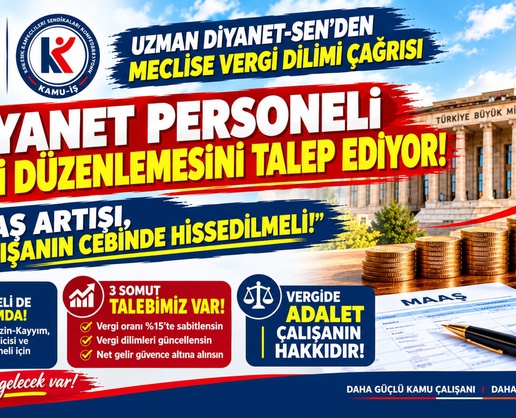 Uzman Diyanet-Sen, kamu çalışanlarına yüzde 15'lik gelir vergisi uygulanmasını istedi