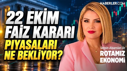 22 Ekim Faiz Kararı Öncesi Piyasalar: Borsa, Altın ve Fonlar Ne Olacak? | Rotamız Ekonomi