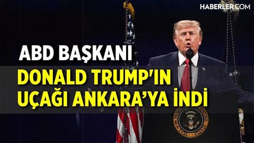 ABD Başkanı Donald Trump'ın Uçağı Ankara’ya İndi | #canlı