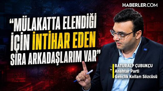 Anahtar Parti Gençlik Kolları Sözcüsü Çubukçu: Mülakatta Elendiği İçin İntihar Eden Arkadaşlarım Var