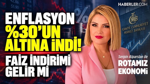 Enflasyon %30'un Altında: Piyasalar ve Faiz Beklentileri Nasıl Şekilleniyor?