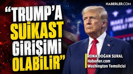 Haberler.com Washington Temsilcisi Rona Doğan Sural: Trump'a Suikast Girişimi Olabilir