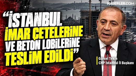 İstanbul İmar Çetelerine ve Beton Lobilerine Teslim Edildi! | CHP İstanbul İl Başkanı Gürsel Tekin