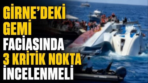 Kaptan Orhan Kasap: Girne’deki Gemi Faciasında 3 Kritik Nokta İncelenmeli